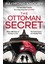 The Ottoman Secret - Raymond Khoury 1