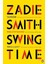 Swing Time - Zadie Smith 1