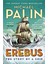 Erebus: The Story Of A Ship - Michael Palin 1