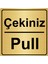 Çekiniz/Pull 15 x 15 cm Metal Yönlendirme Levhası Altın Renk Metal 1