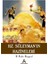 Hz. Süleyman’In Hazineleri - H. Rider Haggard 1