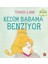 Kedim Babama Benziyor (Organik Kitap) - Thao Lam 1