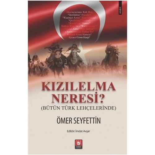 Kızılelma Neresi? (Bütün Türk Lehçelerinde) Ömer Seyfettin Kitabı