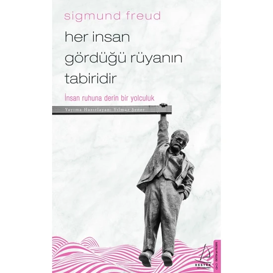 Her İnsan Gördüğü Rüyanın Tabiridir - Sigmund Freud