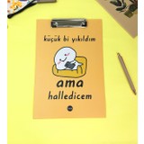 Küçük Bi Yıkıldım Ama Halledicem Tasarımlı Sekreterlik