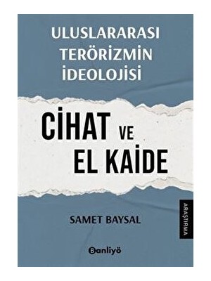Uluslararası Terörizmin İdeolojisi: Cihat ve El Kaide - Samet Baysal