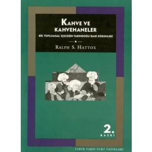 Kahve Ve Kahvehaneler-Ralph S. Hattox