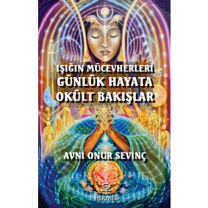 Işığın Mücevherleri - Günlük Hayata Okült Bakışlar