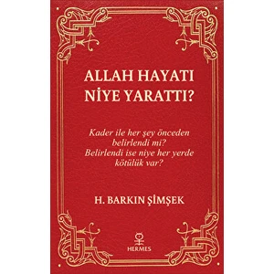 Allah Hayatı Niye Yarattı? - H. Barkın Şimşek