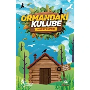 Ormandaki Kulübe - Bir Geri Dönüşüm Hikayesi (8-12 Yaş) - Murat Kırmızı