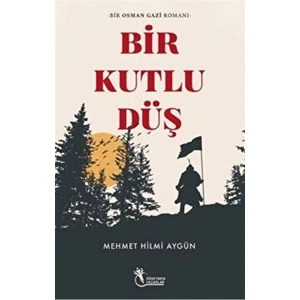 Bir Kutlu Düş -  Mehmet Hilmi Aygün