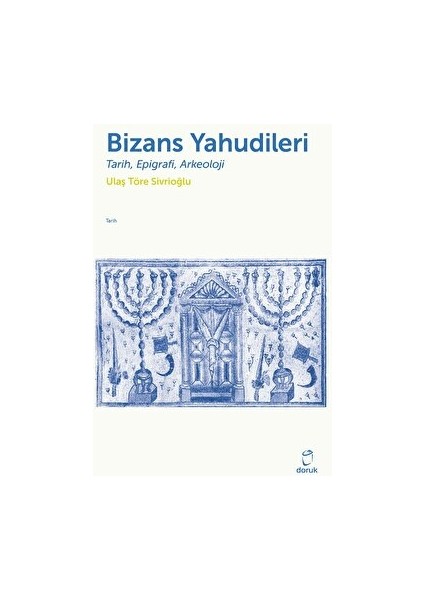 Bizans Yahudileri - Ulaş Töre Sivrioğlu