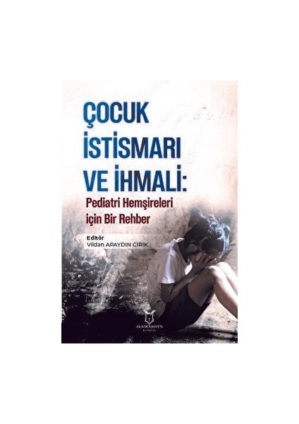 Çocuk Istismarı ve Ihmali: Pediatri Hemşireleri Için Bir Rehber