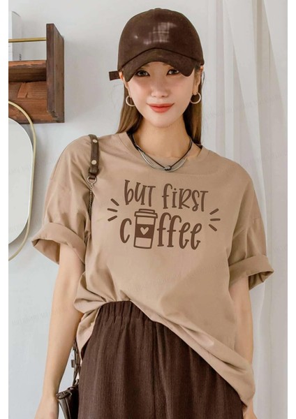 But First Coffee Camel Oversize Salas Boyfriend Kadın T-Shirt