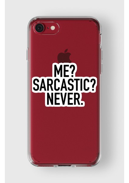 Iphone 6 Plus / 6s Plus Uyumlu Me Sarcastic Never Tasarımlı Premium Şeffaf Kılıf