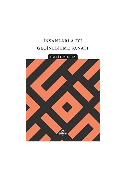 Insanlarla Iyi Geçinebilme Sanatı - Halit Yıldız