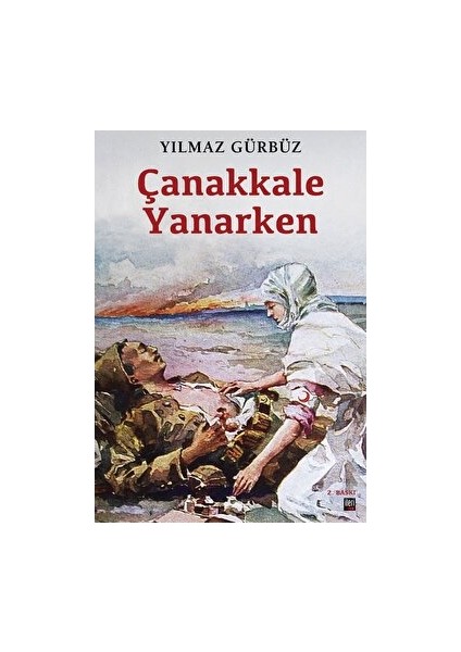 Çanakkale Yanarken -  Yılmaz Gürbüz