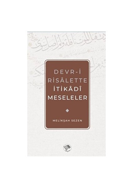 Devr-I Risalette Itikadi Meseleler - Melikşah Sezen