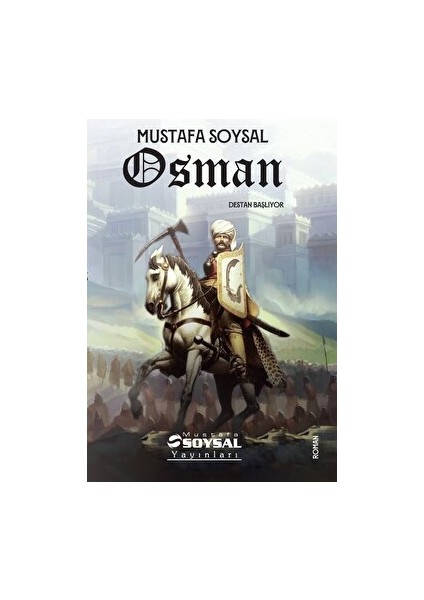 Osman – Destan Başlıyor - Mustafa Soysal