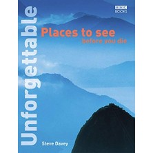 Unforgettable Places To See Before You Die