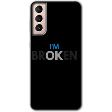 MRC İletişim Samsung Galaxy S21 Plus Kılıf Hd Desen Baskılı Arka Kapak - Im Broken