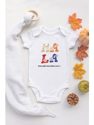 Tuğba Baby Özel Tasarım Hala Anne Gibi Ama Daha Cool Bebek Body Beyaz Badi Zıbın %100 Pamuklu