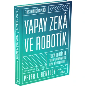 Yapay Zekâ ve Robotik (Ciltli) - Peter J. Bentley