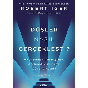 Düşler Nasıl Gerçekleşti? - Robert Iger