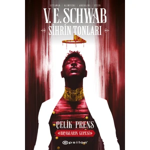 Sihrin Tonları Çelik Prens: Bıçakların Gecesi - V.E. Schwab