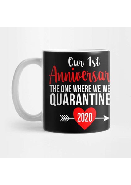 First Anniversary Quarantined 2020 Kupa Bardak