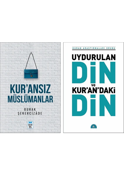 Kur’ansız Müslümanlar - Uydurulan Din ve Kuran’daki Din 2 Kitap Set