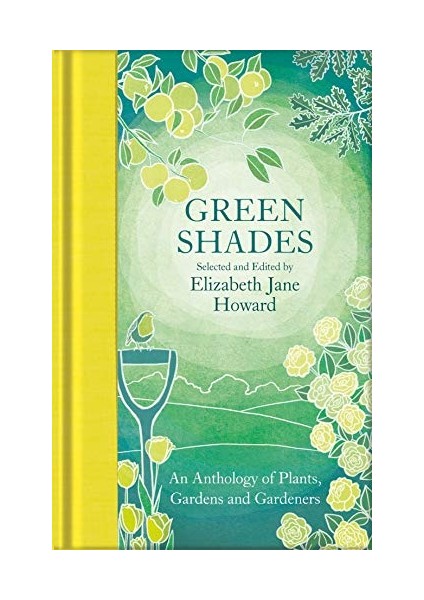 Green Shades: An Anthology Of Plants, Gardens And Gardeners