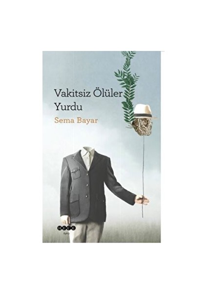 Vakitsiz Ölüler Yurdu - Sema Bayar