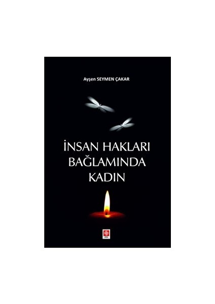 Insan Hakları Bağlamında Kadın - Ayşen Seymen Çakar