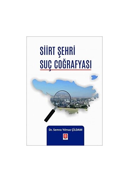 Siirt Şehri Suç Coğrafyası - Semra Yılmaz Çildam