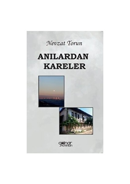 Anılardan Kareler - Nevzat Torun