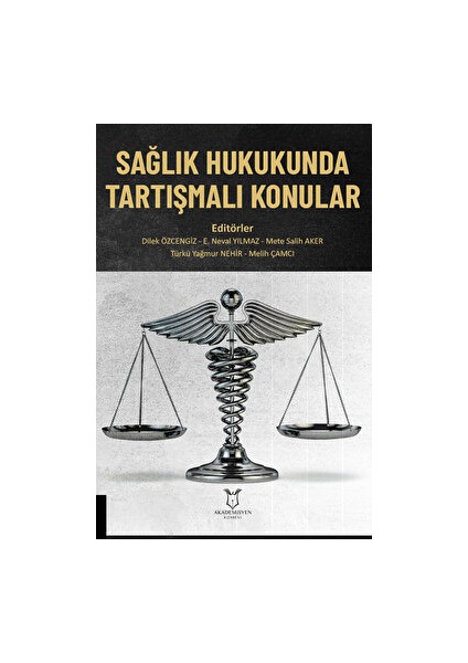 Sağlık Hukukunda Tartışmalı Konular