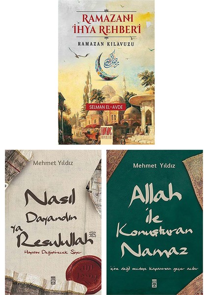 Ramazan İhya Rehberi - Nasıl Dayandın Ya Rasulullah - Allah ile Konuşturan Namaz 3 Kitap Set