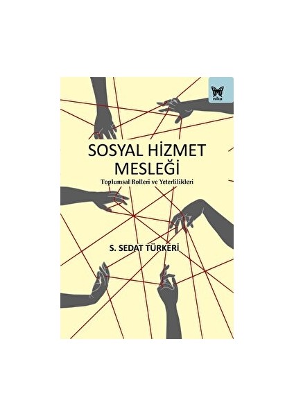 Sosyal Hizmet Mesleği: Toplumsal Rolleri ve Yeterlilikleri