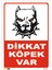 Dikkat Köpek Var 1