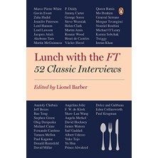 Lunch With The Ft: 52 Classic Interviews