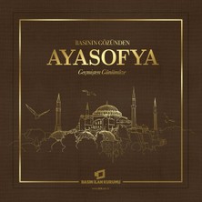 Basının Gözünden Ayasofya Geçmişten Günümüze (Ciltli) - Arzu Cihangir