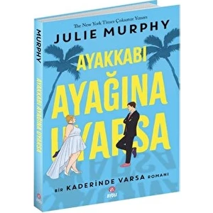 Ayakkabı Ayağına Uyarsa - Julie Murphy