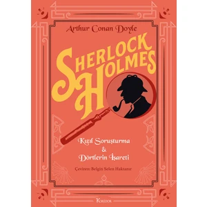 Sherlock Holmes: Kızıl Soruşturma - Dörtlerin İşareti (Bez Ciltli) - Arthur Conan Doyle