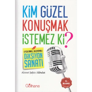 Kim Güzel Konuşmak İstemez Ki?
