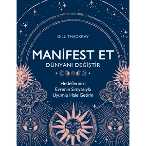 Manifest Et Dünyanı Değiştir - Gill Thackray - Gill Thackray
