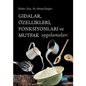 Gıdalar - Özellikleri - Fonksiyonları ve Mutfak Uygulamaları