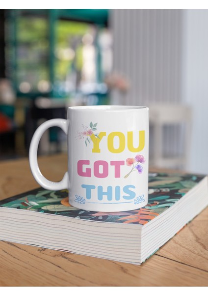 You Got This Yazılı Eğlenceli Ingilizce Temalı Özel Tasarım Baskılı Kupa Bardak-Kahve Bardağı