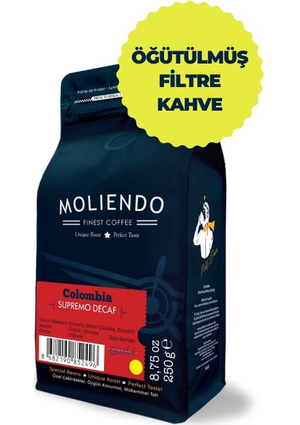 Moliendo Colombia Supremo Decaf  (Kafeinsiz) Yöresel Kahve (Öğütülmüş Filtre Kahve) 250 g