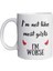 I'm Not Like Most Girls I'm Worse Yazılı Eğlenceli Ingilizce Temalı Özel Tasarım Baskılı Kupa Bardak 1